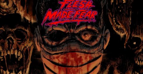 Flesh Made Fear