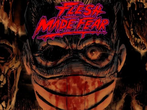 Flesh Made Fear