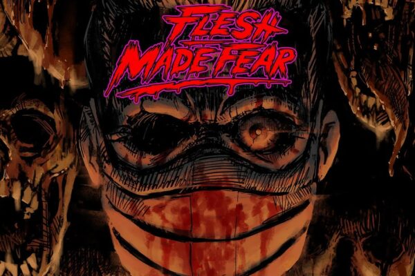Flesh Made Fear